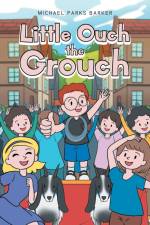 Little Ouch the Grouch af Michael Parks Barker