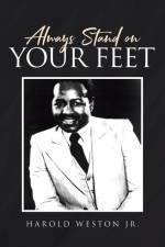 Always Stand on Your Feet af Harold Weston Jr.