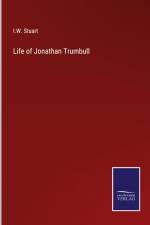 Life of Jonathan Trumbull af I. W. Stuart