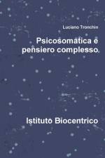 Psicosomatica e pensiero complesso af Luciano Tronchin