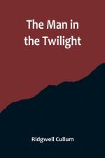 The Man in the Twilight af Ridgwell Cullum