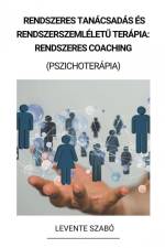 Rendszeres Tanácsadás és Rendszerszemlélet¿ Terápia af Levente Szabó