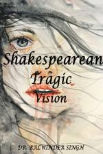 Shakesperan Tragic Vision af Balwinder Singh