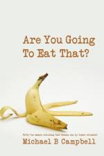 Are You Going To Eat That? af Michael Campbell