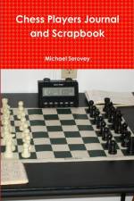 Chess Players Journal and Scrapbook af Michael Serovey