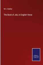 The Book of Job, in English Verse af W. C. Stather