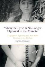 When the Lyric Is No Longer Opposed to the Mimetic af Daniel Deleanu