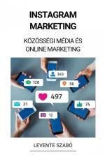 Instagram Marketing (Közösségi Média és Online Marketing) af Levente Szabó
