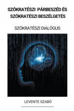 Szókratészi Párbeszéd és Szókratészi Beszélgetés (Szókratészi Dialógus) af Levente Szabó