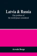 Latvia & Russia af Arveds Bergs