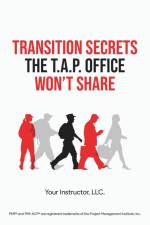 TRANSITION SECRETS THE T.A.P. OFFICE WON'T SHARE af Juan C. Martinez