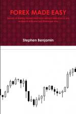 FOREX MADE EASY af Stephen Benjamin