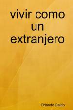 vivir como un extranjero af Orlando Gaido