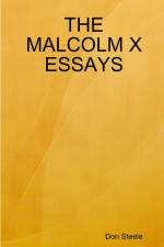 THE MALCOLM X ESSAYS af Don Steele