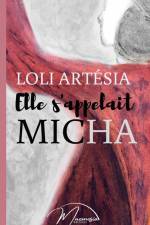 Elle s'appelait Micha af Loli Artésia