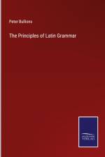 The Principles of Latin Grammar