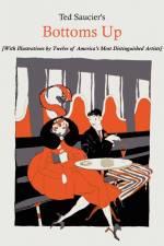 Ted Saucier's Bottoms Up [With Illustrations by Twelve of America's Most Distinguished Artists] af Ted Saucier