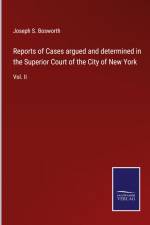 Reports of Cases argued and determined in the Superior Court of the City of New York af Joseph S. Bosworth