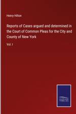 Reports of Cases argued and determined in the Court of Common Pleas for the City and County of New York af Henry Hilton