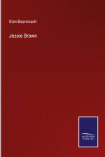 Jessie Brown af Dion Bourcicault
