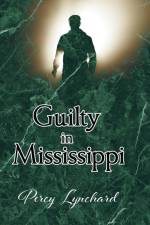 Guilty in Mississippi af Percy Lynchard