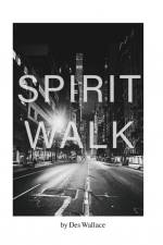 Spirit Walk af Des Wallace