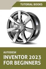 Autodesk Inventor 2023 For Beginners (Colored) af Tutorial Books
