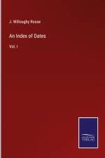 An Index of Dates af J. Willoughy Rosse
