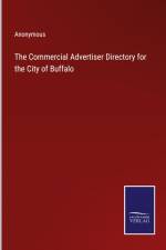 The Commercial Advertiser Directory for the City of Buffalo af Anonymous