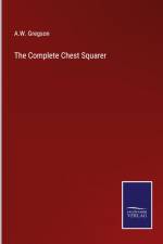 The Complete Chest Squarer af A. W. Gregson
