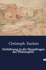 Einführung in die Hauptfragen der Philosophie af Christoph Eucken