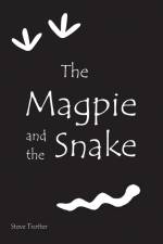 The Magpie and the Snake af Steve Trotter