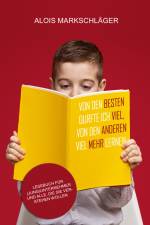 Von den Besten durfte ich viel, von den Anderen viel mehr lernen af Alois Markschläger