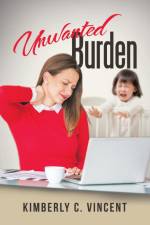 Unwanted Burden af Kimberly C. Vincent