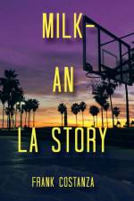 Milk - an La Story af Frank Costanza