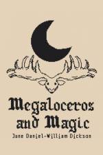 Megaloceros and Magic af June Daniel-William Dickson