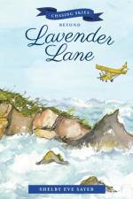 Chasing Skies Beyond Lavender Lane af Shelby Eve Sayer