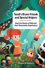 Tandi's Brave Friends and Special Helpers af Michele M. Yarberry