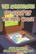The Adventures of Cooper the Field Mouse af Joan Doucette