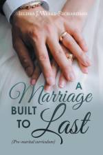 A Marriage Built to Last af Melissa J. Weeks-Richardson