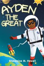 Ayden the Great af Shevonica M. Howell