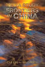 Media Study Frontiers in China af Cui Lin