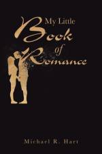 My Little Book of Romance af Michael R. Hart
