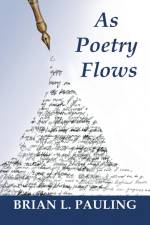 As Poetry Flows af Brian L. Pauling