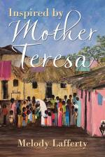 Inspired by Mother Teresa af Melody Lafferty