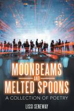 Moonbeams and Melted Spoons af Lissi Seneway