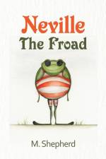 Neville the Froad af M. Shepherd