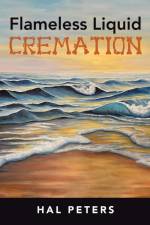 Flameless Liquid Cremation af Hal Peters