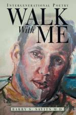 Walk with Me af Barry S. Savits M. D.