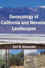 Geoecology of California and Nevada Landscapes af Earl B. Alexander
